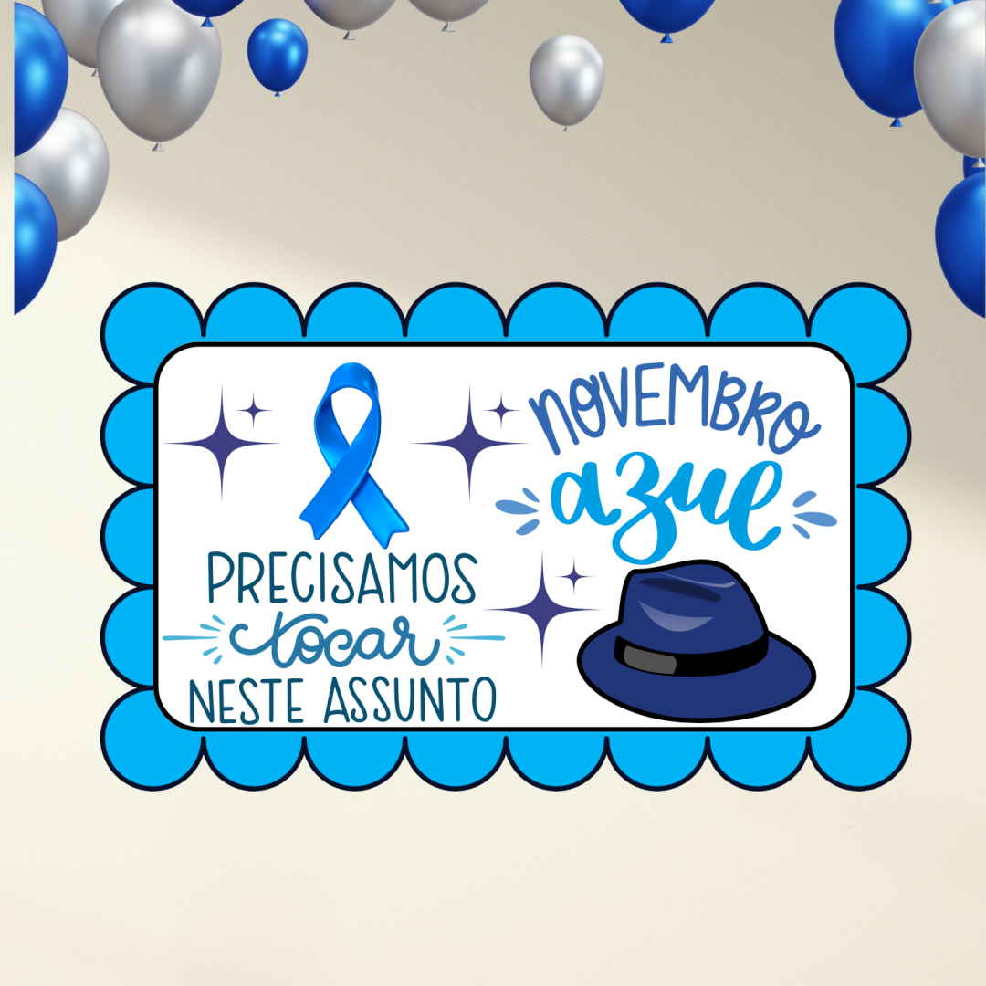 Painel Novembro Azul – Precisamos Tocar Neste Assunto! 💙