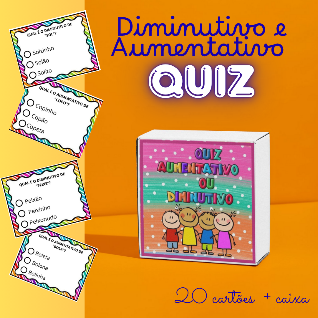 Quiz - aumentativo e diminutivo 